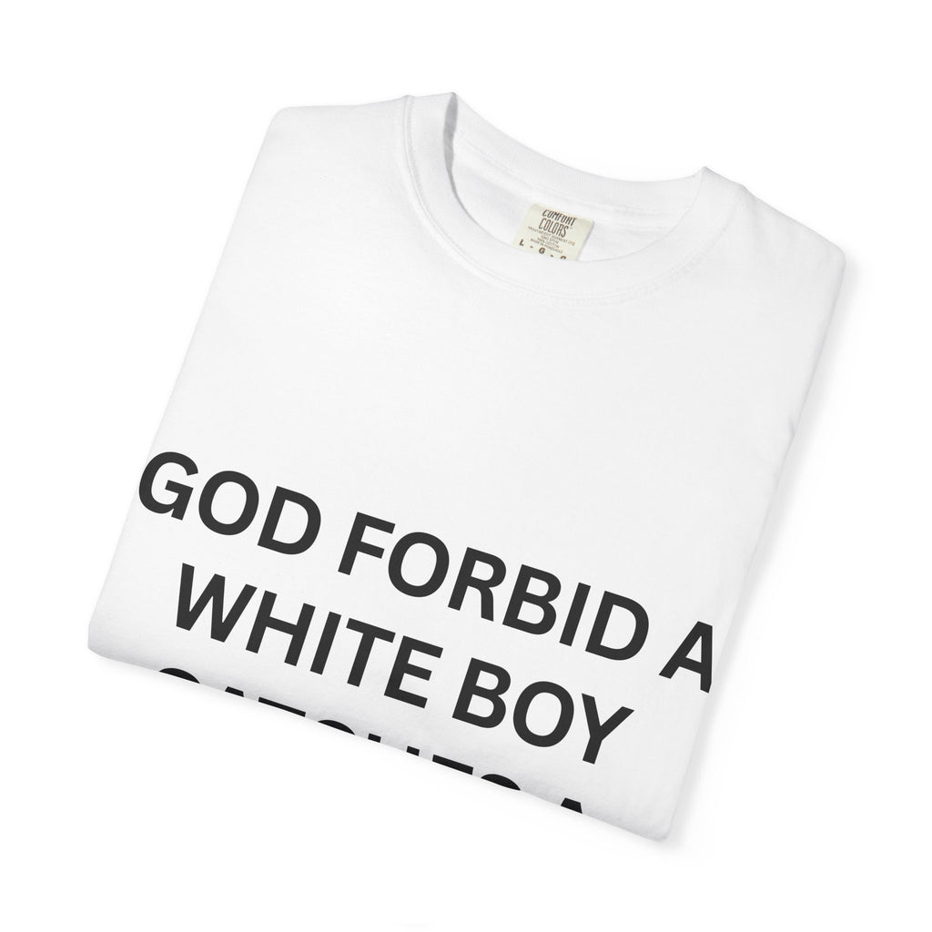 "God Forbid a White Boy Catches a Vibe" Graphic T-Shirt