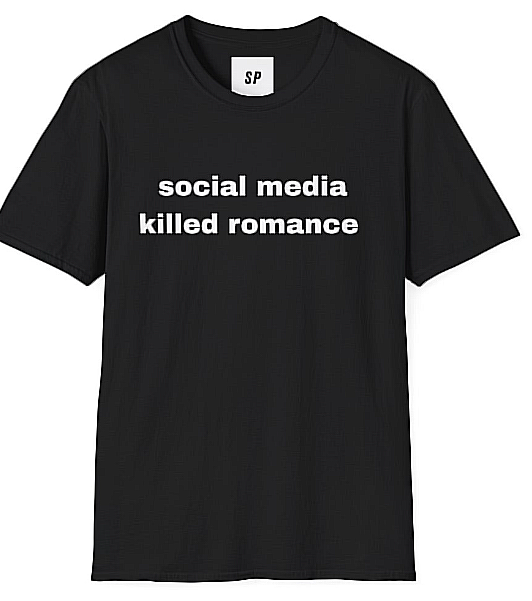 Social media killed romance T-Shirt